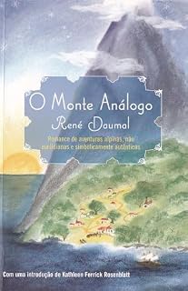 Livro O Monte Análogo: Romance de aventuras alpinas, não euclidianas e simbolicamente autênticas