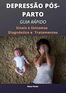 Livro Depressão Pós-Parto: Sinais e Sintomas Diagnóstico e Tratamentos