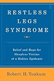 Restless Legs Syndrome: Relief and Hope for Sleepless Victims of a Hidden Epidemic