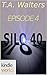 Silo Saga: SILO 40 (EPISODE 4) (Kindle Worlds Novella)
