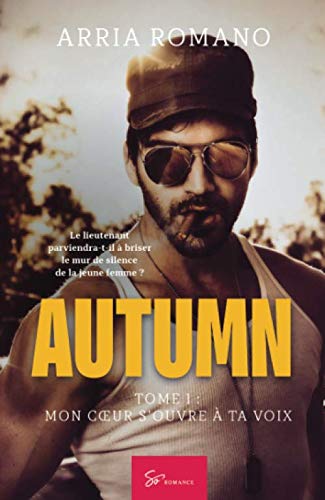 Autumn - Tome 1: Mon coeur s'ouvre à ta voix (French Edition) by Arria Romano
