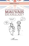 Pourquoi sommes-nous mauvais en anglais ? (French Edition) by FABIEN DEBEAUX