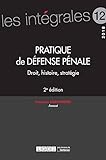 PRATIQUE DE DEFENSE PENALE 2EME EDITION (LES INTÉGRALES) (French Edition) by 