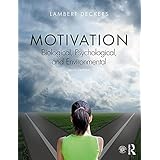 Motivation: Biological, Psychological, and Environmental