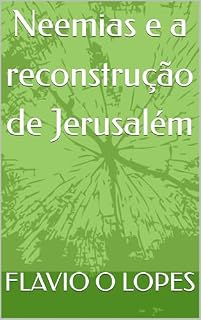 Livro Neemias e a reconstrução de Jerusalém