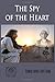 The Spy of the Heart by Robert Abdul Hayy Darr