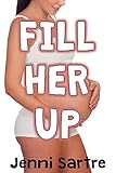 Fill Her Up (Taboo Forbidden Pregnancy Older Man Younger Woman Erotica)