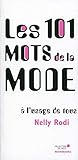 Les 101 mots de la mode à l'usage de tous by