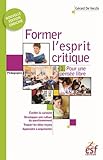 Former l'esprit critique - Aussi important qu'apprendre à lire, écrire et compter ! : Tome 1, Pour by 