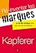 Ré-inventer les marques: La fin des marques telles que nous les connaissons (EYROLLES) (French Edition) by 