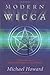 Modern Wicca: A History From Gerald Gardner to the Present by Michael Howard