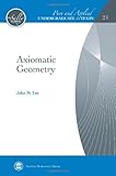 Axiomatic Geometry (Pure and Applied Undergraduate Texts) (Sally: Pure and Applied Undergraduate Texts)