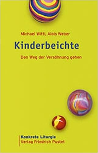Kinderbeichte Den Weg Der Versohnung Gehen Konkrete Liturgie Amazon De Witti Michael Weber Alois Bucher