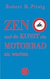 Zen und die Kunst, ein Motorrad zu warten : ein Versuch über Werte by Robert M. Pirsig, Robert M Pirsig