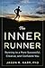 The Inner Runner: Running to a More Successful, Creative, and Confident You by Jason R. Karp