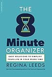 The 8 Minute Organizer: Easy Solutions to Simplify Your Life in Your Spare Time