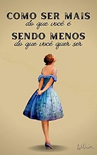 Livro Como ser mais do que você é sendo menos do que você quer ser : Guia filosófico e não definitivo para subir um pouco mais na vida