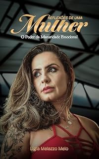 Livro REFLEXÕES DE UMA MULHER: O Poder da Maturidade Emocional (Desafiando Limites)