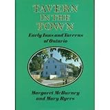 Front cover for the book Tavern in the Town: Early Inns and Taverns of Ontario by Margaret McBurney
