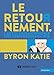 Le retournement : L'art de métamorphoser nos souffrances en joie by 
