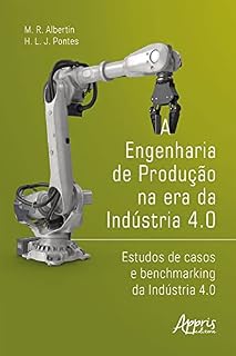 Livro A Engenharia de Produção na Era da Indústria 4.0: Estudos de Casos e Benchmarking da Indústria 4.0