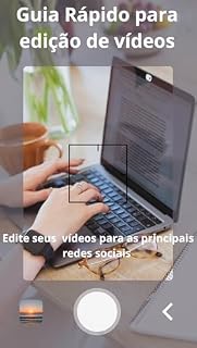 Livro Guia Rápido para Edição de vídeos: Edite seus vídeos para as principais redes sociais