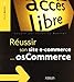 RÃ©ussir son site e-commerce avec osCommerce (French Edition) by 