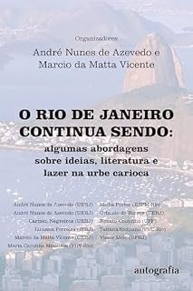 Livro O Rio de Janeiro continua sendo; algumas abordagens sobre ideias, literatura e lazer na urbe carioca