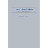 Writing Like an Engineer: A Rhetorical Education (Rhetoric, Knowledge, and Society Series)