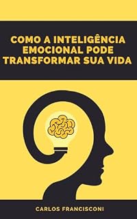 Livro Como a inteligência emocional pode transformar a sua vida