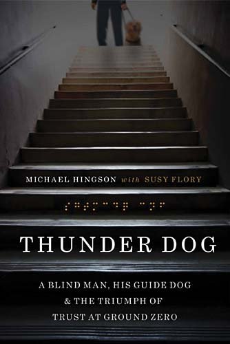 Book Thunder Dog: A Blind Man, His Guide Dog, and the Triumph of Trust at Ground Zero<br />[T.X.T]