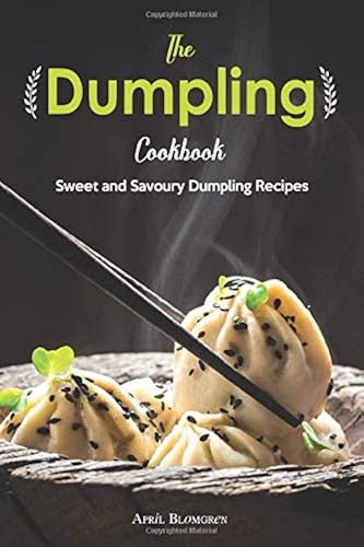 Download The Dumpling Cookbook: Sweet and Savoury Dumpling Recipes PDF
