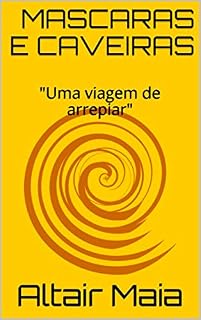 Livro Mascaras e Caveiras: "Uma viagem de arrepiar"
