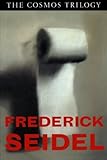 "The Cosmos Trilogy" av Frederick Seidel