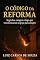 Livro O CÓDIGO DA REFORMA: Segredos, Coragem e Fogo que Transformaram a Igreja para sempre