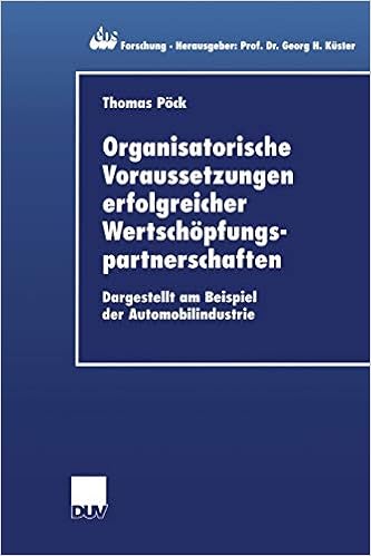 Amazon Com Organisatorische Voraussetzungen Erfolgreicher Wertschopfungspartnerschaften Dargestellt Am Beispiel Der Automobilindustrie Ebs Forschung Schloss Reichartshausen 36 German Edition Pock Thomas Books