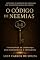 Livro O CÓDIGO DE NEEMIAS: Princípios de Liderança Que Reconstroem o Impossível
