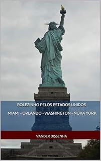 Livro ROLEZINHO PELOS ESTADOS UNIDOS : Miami - Orlando - Washington - Nova York (Histórias, viagens, fotos e bobagens...)