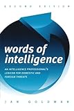 Words of Intelligence: An Intelligence Professional's Lexicon for Domestic and Foreign Threats (Security and Professional Intelligence Education Series)