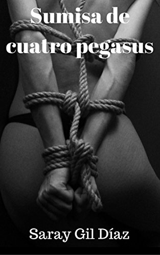 Sumisa de cuatro pegasus (Serie sumisas nº 7) (Spanish Edition)