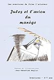 Jules et l'avion du manège (Les aventures de Jules) (French Edition) by Jean-Sébastien Moglia