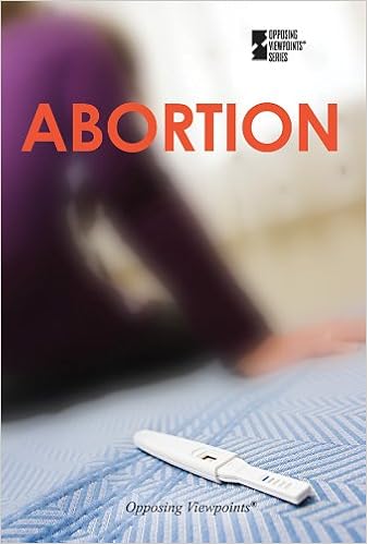 Abortion (Opposing Viewpoints (Library)) Abortion (Opposing Viewpoints (Library))