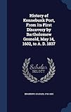 History of Kennebunk Port, from Its First Discovery by Bartholomew Gosnold, May 14, 1602, to A. D. 1 by 