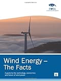 Image de Wind Energy – The Facts: A Guide to the Technology, Economics and Future of Wind Power