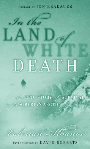 In the Land of White Death: An Epic Story of Survival in the Siberian Arctic (Modern Library Exploration) In the Land of White Death: An Epic Story of Survival in the Siberian Arctic (Modern Library Exploration)