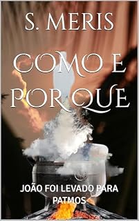 Livro COMO E POR QUE: JOÃO FOI LEVADO PARA PATMOS