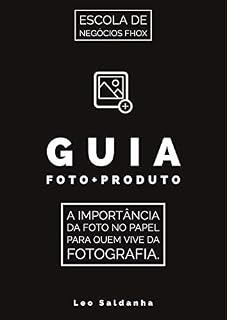Livro Guia Foto+Produto: A importância da foto no papel para quem vive da fotografia