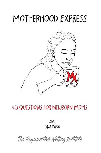 Motherhood Express: 40 Questions for Newborn Moms by Gina G Tang