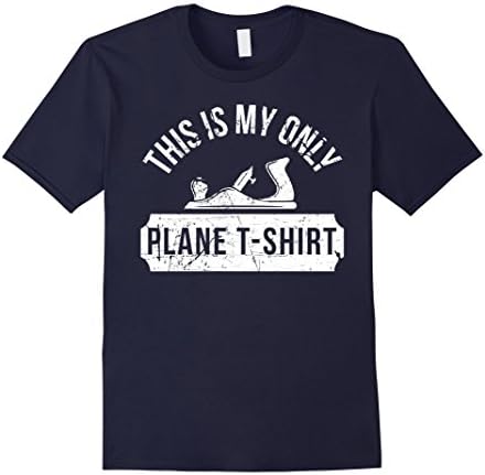 Men's This Is My Only'-Plane',Funny,Woodworking',Woodworkers,Shirt XL Navy