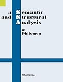 A Semantic and Structural Analysis of Philemon (Semantic and Structural Analyses series)